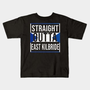 Straight Outta East Kilbride - Gift for Scot, Scotsmen, Scotswomen, From East Kilbride in Scotland Scottish Kids T-Shirt